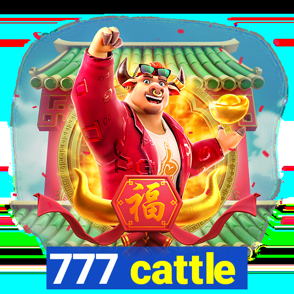 777 cattle